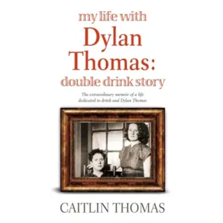 My Life With Dylan Thomas