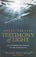 Testimony of light - an extraordinary message of life after death