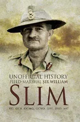 Unofficial History field-Mrshall Sir William Slim