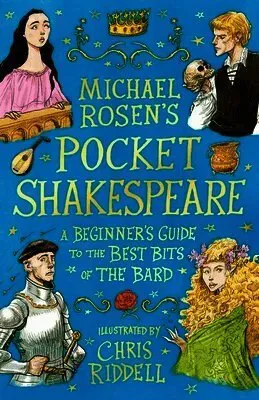 Michael Rosen's Pocket Shakespeare: A Beginner's Guide to the Best Bits of the Bard
