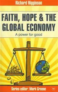 Faith, Hope & the Global Economy