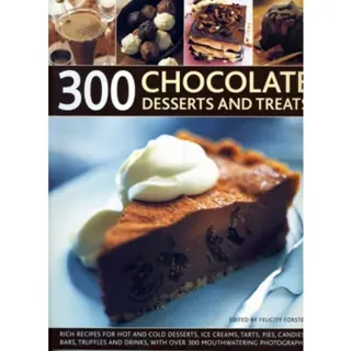 300 Chocolate Desserts and Treats