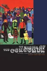 The Making of the Consumer