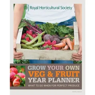 Rhs grow your own: veg & fruit year planner - what to do when for perfect p