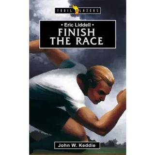 Eric Liddell: Finish the Race