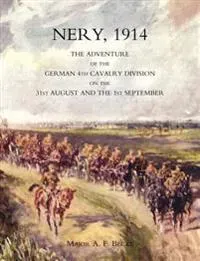 Nery,1914: the Adventure of the German 4th Cavalry Division on the 31st August and the 1st September