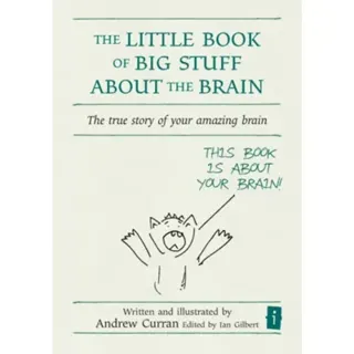 The Little Book of Big Stuff about the Brain