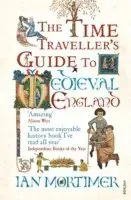 Time travellers guide to medieval england - a handbook for visitors to the