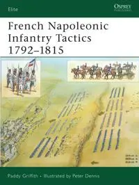 French Napoleonic Infantry Tactics 1792–1815