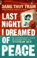 Last night i dreamed of peace : an extraordinary diary of courage from the