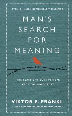 Mans search for meaning - the classic tribute to hope from the holocaust (w