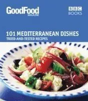 Good food: mediterranean dishes - triple-tested recipes
