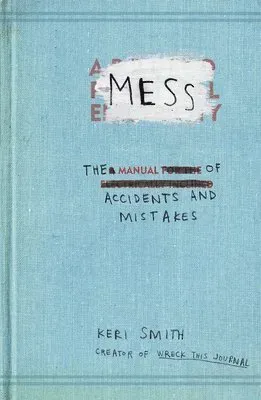 Mess - the manual of accidents and mistakes