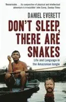 Dont sleep, there are snakes - life and language in the amazonian jungle