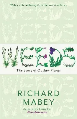 Weeds - the story of outlaw plants