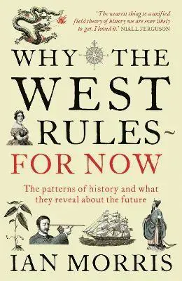 Why the west rules - for now - the patterns of history and what they reveal