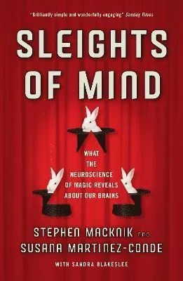 Sleights of mind - what the neuroscience of magic reveals about our brains