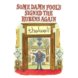 Some Damn Fool's Signed the Rubens Again