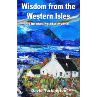 Wisdom from the Western Isles – The Making of a Mystic