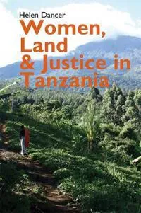 Women, Land and Justice in Tanzania