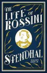 The Life of Rossini