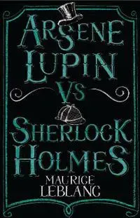 Arsene Lupin vs Sherlock Holmes