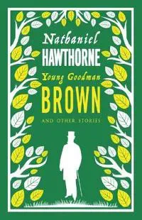 Young Goodman Brown and Other Stories