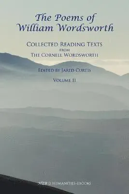 The Poems of William Wordsworth: Collected Reading Texts from the Cornell Wordsworth, II