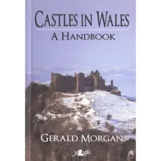 Castles in Wales - A Handbook