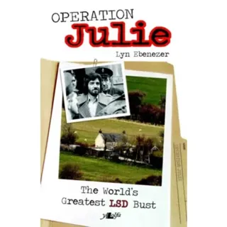Operation Julie - The World's Greatest LSD Bust
