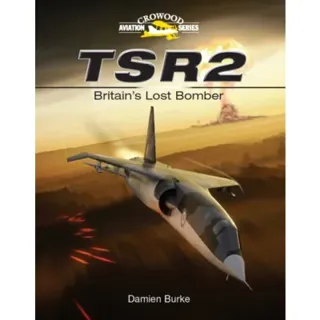 TSR2 - Britain's Lost Bomber