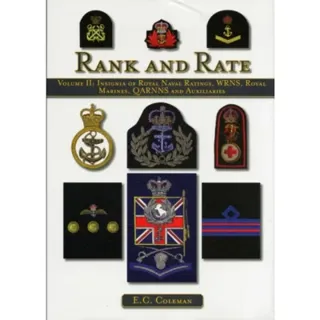 Volume II: Insignia of Royal Naval Ratings, WRNS, Royal Marines, QARNNS and Auxiliaries Rank and Rate