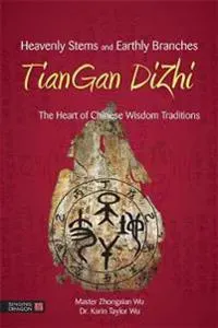 Heavenly Stems and Earthly Branches - TianGan DiZhi