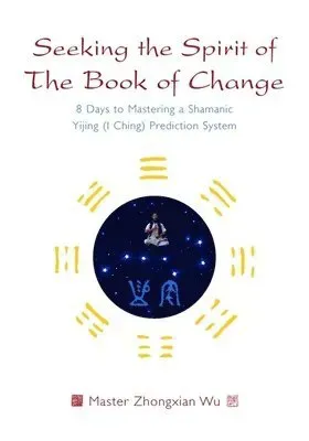 Seeking the Spirit of The Book of Change