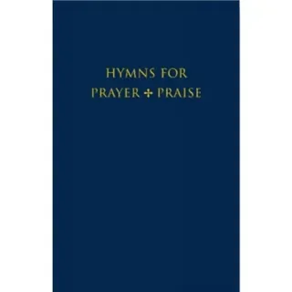Hymns for Prayer and Praise Melody edition