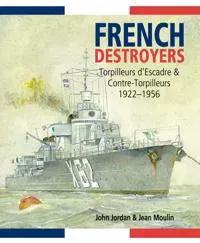 French Destroyers: Torpilleurs d'Escadre and Contre-Torpilleurs,1922-1956