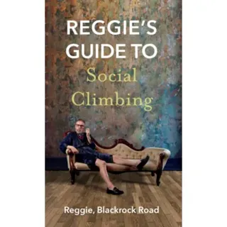 Reggie's Guide to Social Climbing