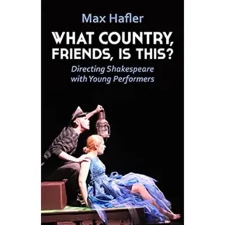 What Country, Friends, Is This?: Directing Shakespeare with Young Performers