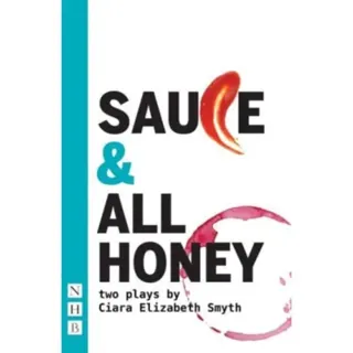 SAUCE and All honey: Two Plays