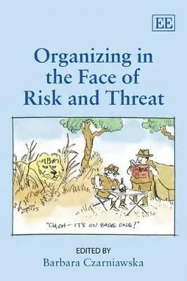 Organizing in the Face of Risk and Threat