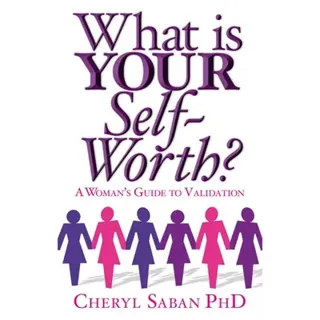 What is your self-worth? - a womans guide to validation