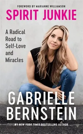 Spirit junkie - a radical road to discovering self-love and miracles