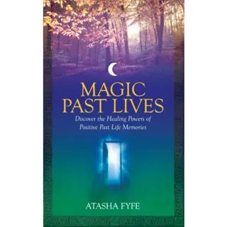 Magic Past Lives: Reclaiming Your Secret Wisdom