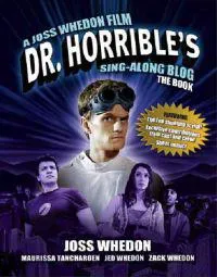 Dr. Horrible's Sing-Along Blog: The Book