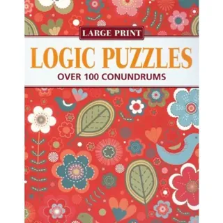 Logic Puzzles: Over 100 Conundrums