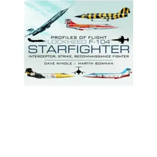 Profiles of Flight: Lockheed F-104 Starfighter