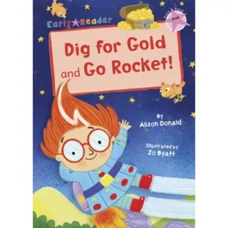 Dig for Gold and Go Rocket!