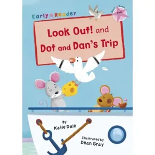 Look Out! and Dot and Dan's Trip