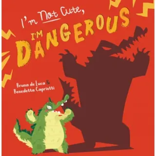 I'm Not Cute, I'm Dangerous