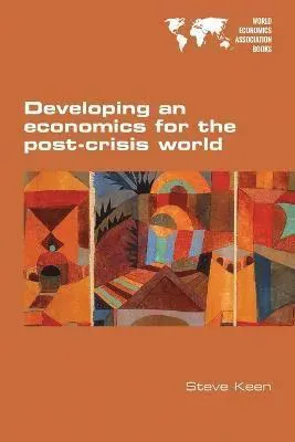 Developing an economics for the post-crisis world